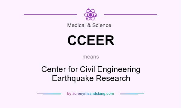 What does CCEER mean? It stands for Center for Civil Engineering Earthquake Research