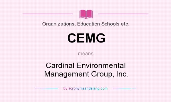 What does CEMG mean? It stands for Cardinal Environmental Management Group, Inc.