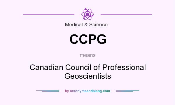 What does CCPG mean? It stands for Canadian Council of Professional Geoscientists