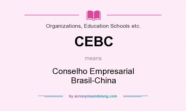 What does CEBC mean? It stands for Conselho Empresarial Brasil-China