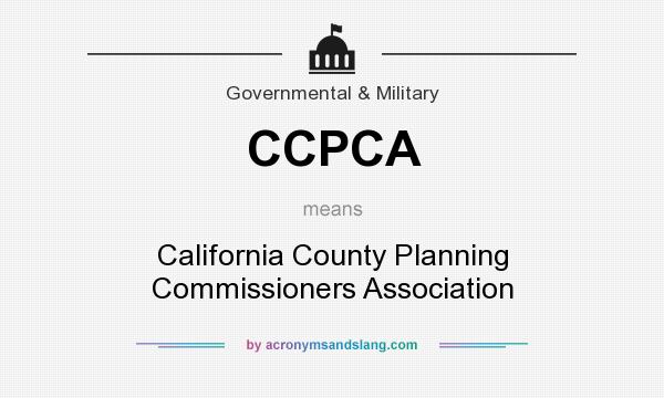 What does CCPCA mean? It stands for California County Planning Commissioners Association