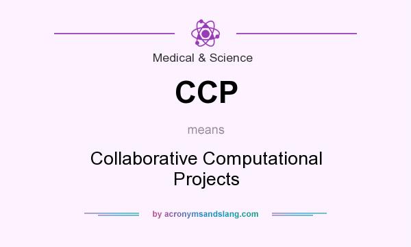 What does CCP mean? It stands for Collaborative Computational Projects
