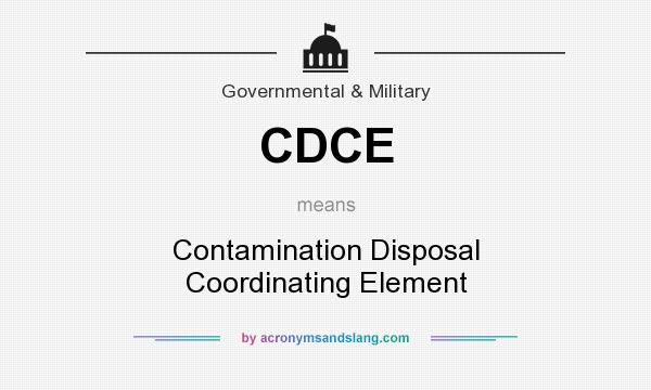 What does CDCE mean? It stands for Contamination Disposal Coordinating Element