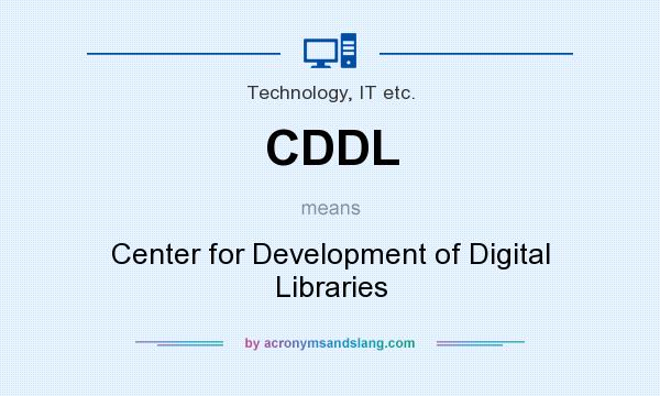 What does CDDL mean? It stands for Center for Development of Digital Libraries