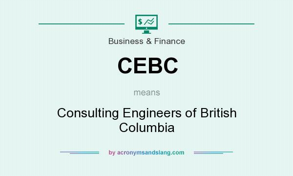 What does CEBC mean? It stands for Consulting Engineers of British Columbia