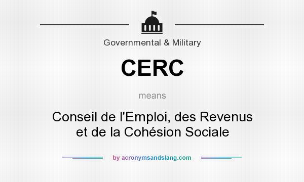 What does CERC mean? It stands for Conseil de l`Emploi, des Revenus et de la Cohésion Sociale