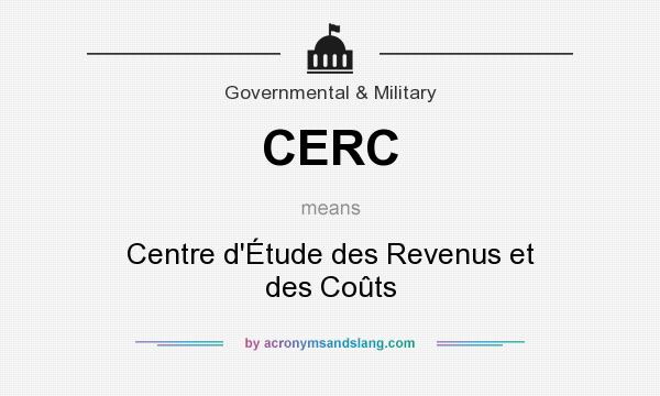 What does CERC mean? It stands for Centre d`Étude des Revenus et des Coûts