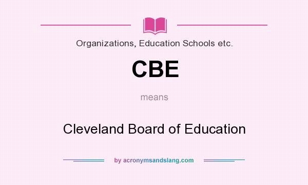 What does CBE mean? It stands for Cleveland Board of Education