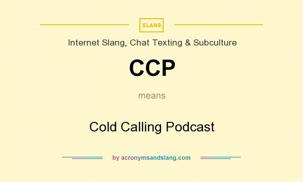 What does CCP mean? It stands for Cold Calling Podcast