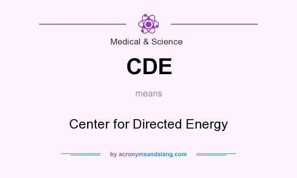 What does CDE mean? It stands for Center for Directed Energy
