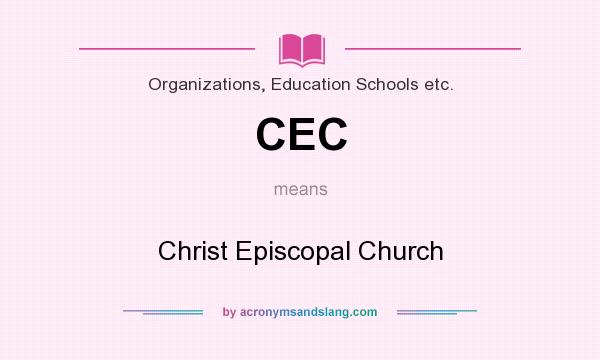 What does CEC mean? It stands for Christ Episcopal Church