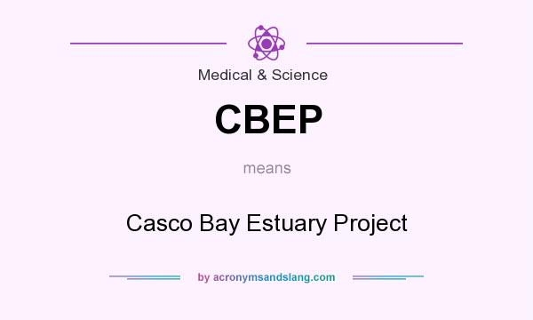 What does CBEP mean? It stands for Casco Bay Estuary Project