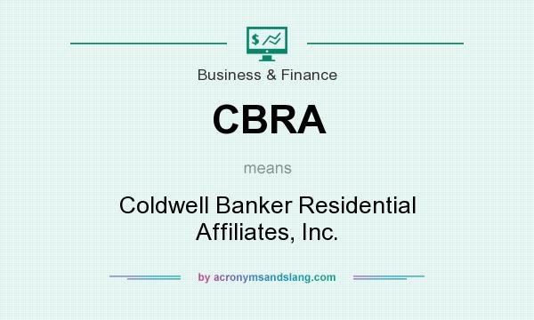 What does CBRA mean? It stands for Coldwell Banker Residential Affiliates, Inc.