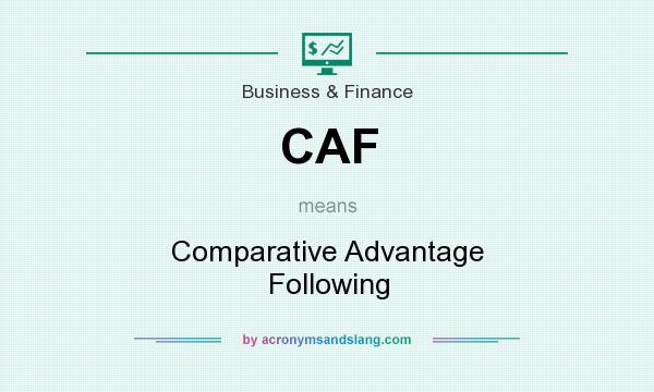 What does CAF mean? It stands for Comparative Advantage Following