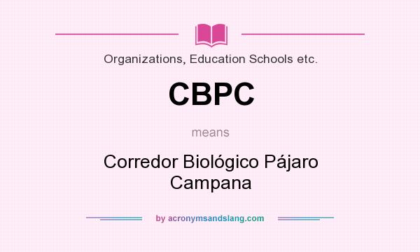 What does CBPC mean? It stands for Corredor Biológico Pájaro Campana