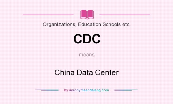 What does CDC mean? It stands for China Data Center