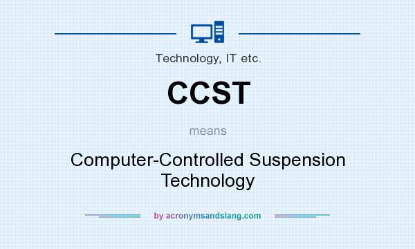What does CCST mean? It stands for Computer-Controlled Suspension Technology