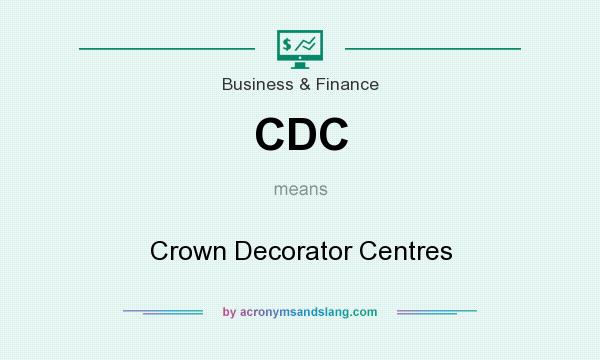 What does CDC mean? It stands for Crown Decorator Centres