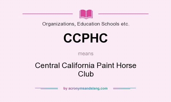 What does CCPHC mean? It stands for Central California Paint Horse Club