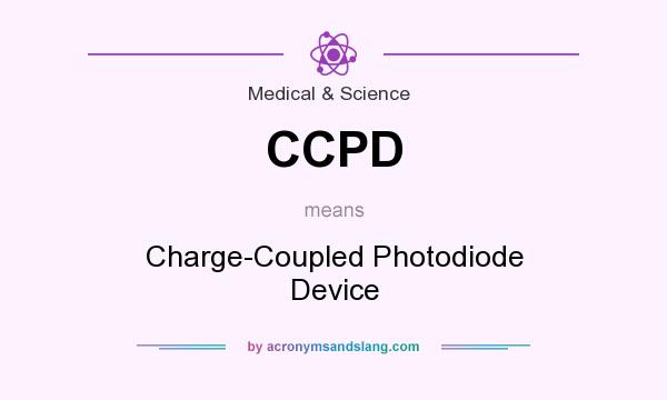 What does CCPD mean? It stands for Charge-Coupled Photodiode Device