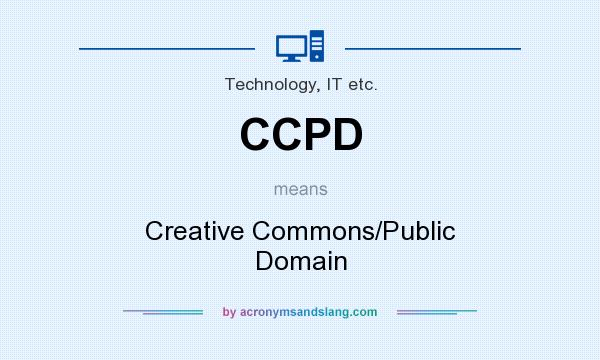 What does CCPD mean? It stands for Creative Commons/Public Domain