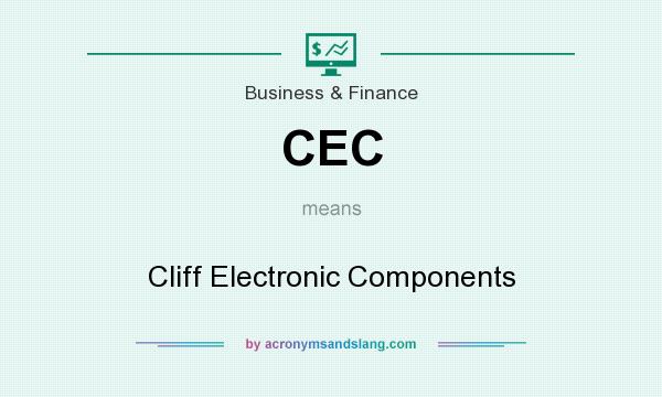 What does CEC mean? It stands for Cliff Electronic Components