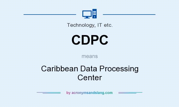 What does CDPC mean? It stands for Caribbean Data Processing Center