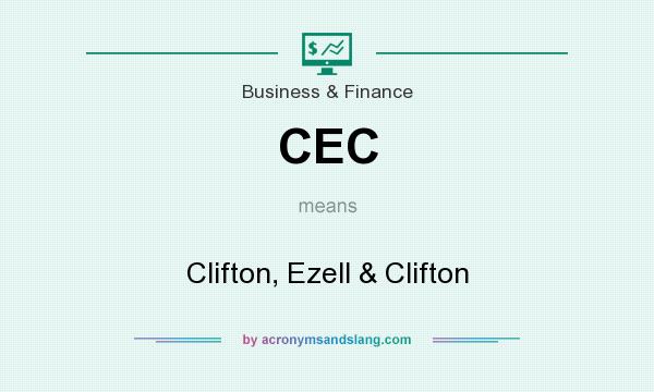 What does CEC mean? It stands for Clifton, Ezell & Clifton