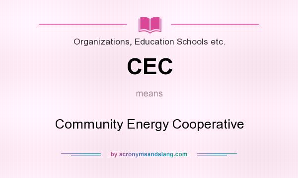 What does CEC mean? It stands for Community Energy Cooperative