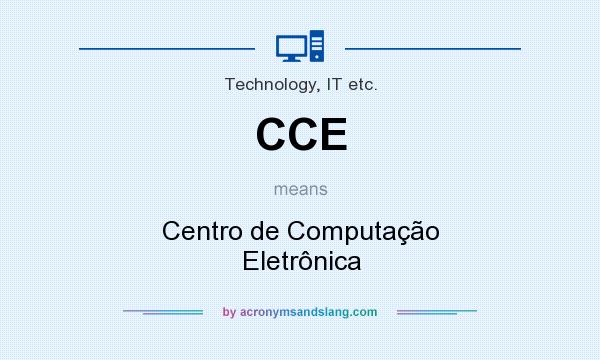 What does CCE mean? It stands for Centro de Computação Eletrônica