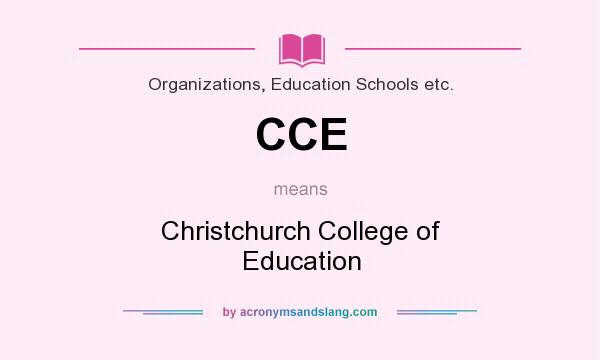 What does CCE mean? It stands for Christchurch College of Education