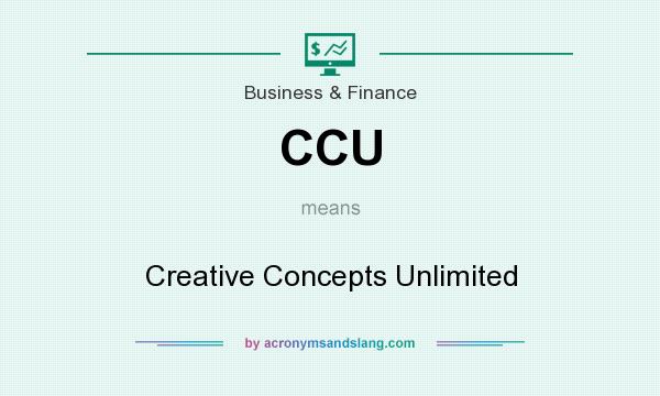 What does CCU mean? It stands for Creative Concepts Unlimited