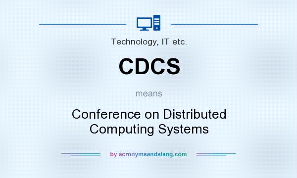 What does CDCS mean? It stands for Conference on Distributed Computing Systems
