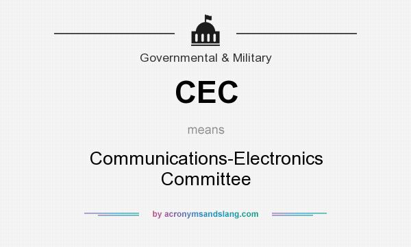 What does CEC mean? It stands for Communications-Electronics Committee