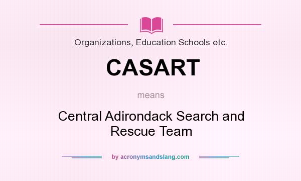 What does CASART mean? It stands for Central Adirondack Search and Rescue Team