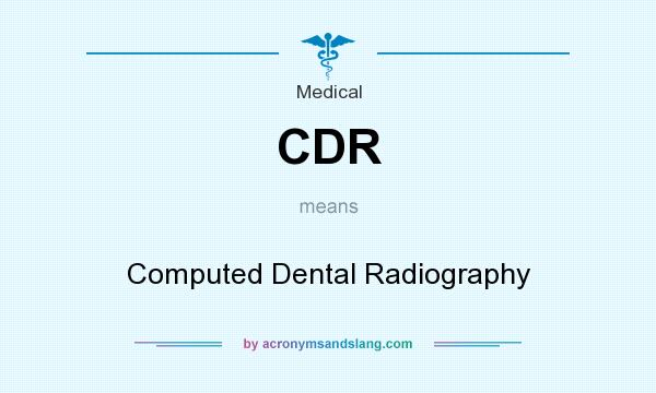 What does CDR mean? It stands for Computed Dental Radiography