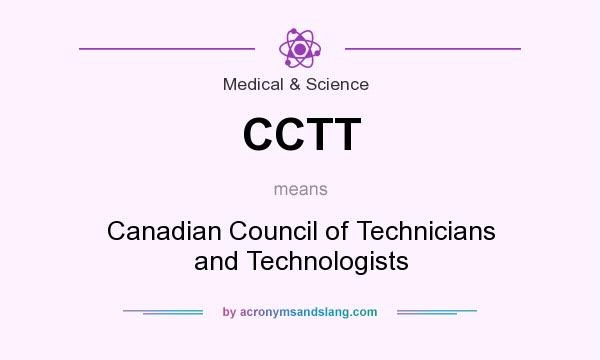 What does CCTT mean? It stands for Canadian Council of Technicians and Technologists