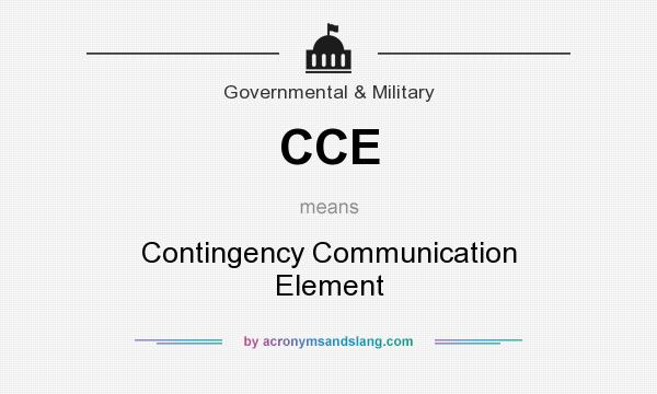 What does CCE mean? It stands for Contingency Communication Element