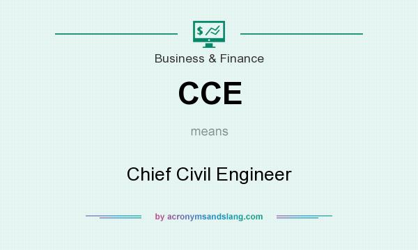 What does CCE mean? It stands for Chief Civil Engineer