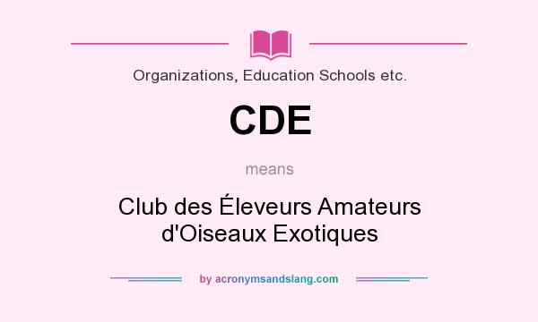 What does CDE mean? It stands for Club des Éleveurs Amateurs d`Oiseaux Exotiques