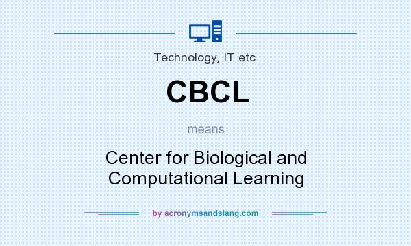 What does CBCL mean? It stands for Center for Biological and Computational Learning