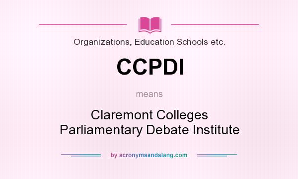 What does CCPDI mean? It stands for Claremont Colleges Parliamentary Debate Institute