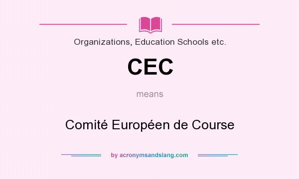 What does CEC mean? It stands for Comité Européen de Course