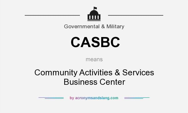 What does CASBC mean? It stands for Community Activities & Services Business Center
