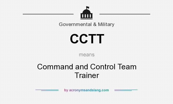 What does CCTT mean? It stands for Command and Control Team Trainer