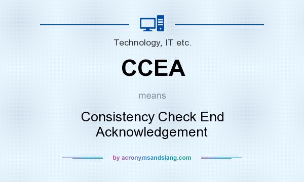 What does CCEA mean? It stands for Consistency Check End Acknowledgement