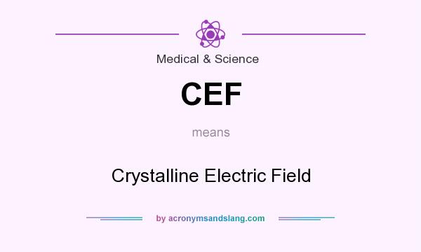What does CEF mean? It stands for Crystalline Electric Field