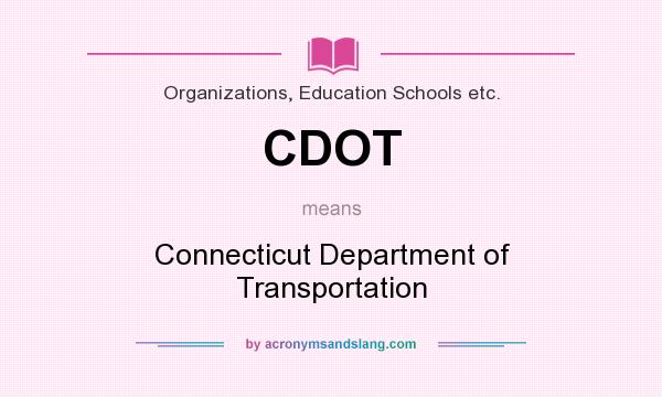 What does CDOT mean? It stands for Connecticut Department of Transportation