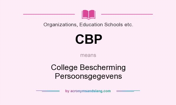 What does CBP mean? It stands for College Bescherming Persoonsgegevens