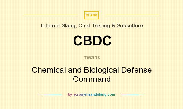 What does CBDC mean? It stands for Chemical and Biological Defense Command